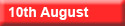 10th August