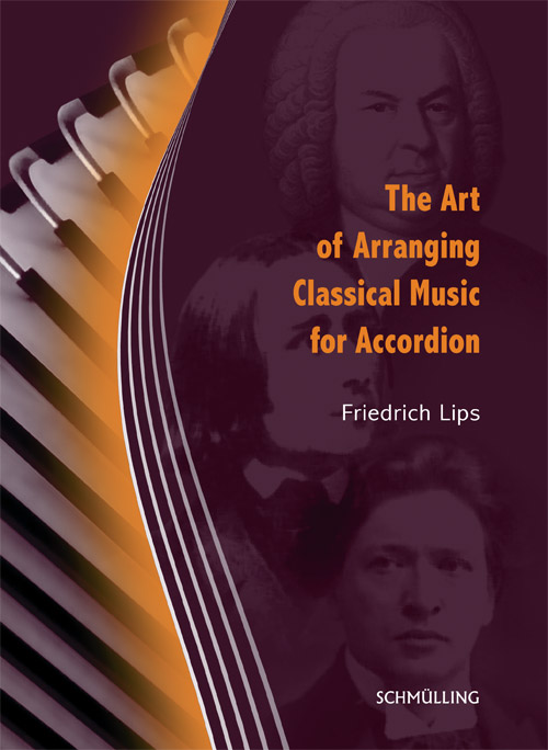 Friedrich Lips The Art of Arranging Classical Music
